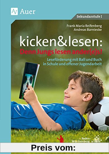 kicken&lesen - Denn Jungs lesen ander(e)s: Leseförderung mit Ball und Buch in Schule und offener Jugendarbeit (4. bis 7. Klasse)